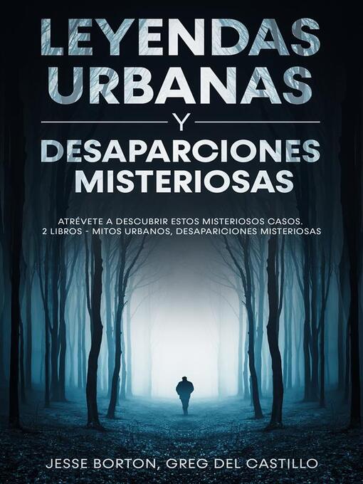 Title details for Leyendas Urbanas y Desaparciones Misteriosas by Jesse Borton - Available